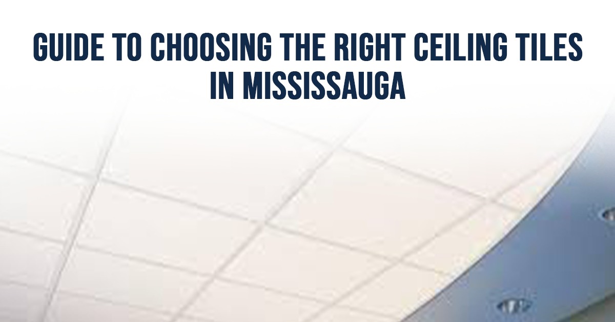 Right Ceiling Tiles in Mississauga